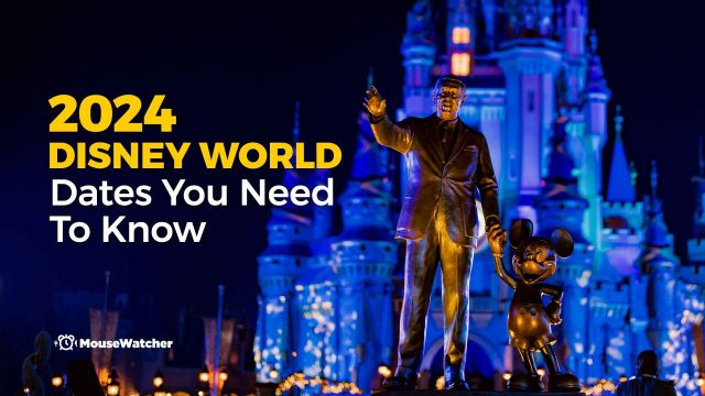 2024 Disney World Dates You Need To Know