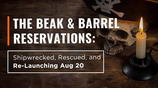 The Beak & Barrel Reservations: Shipwrecked, Rescued, and Now Relaunching Aug 20